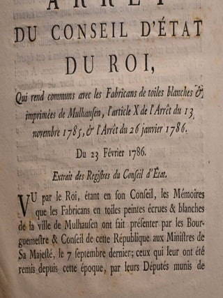 Arrêt du Conseil d'état du roi, qui rend communs avec les fabricans de toiles blanches & imprimées de Mulhausen, l'article X de l'Arrêt du 13 novembre 1785, & l'Arrêt du 26 janvier 1786