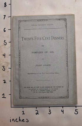 Item #165631 Twenty-Five Cent Dinners for Families of Six. Juliet Corson