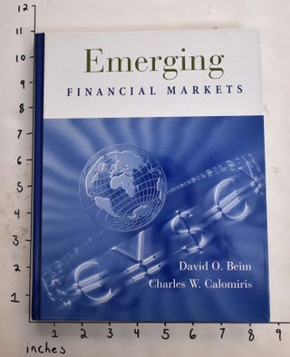 Item #165636 Emerging Financial Markets. David O. Beim, Charles W. Calomiris