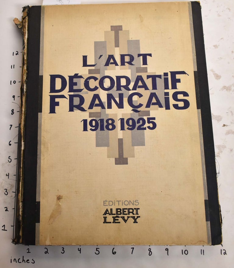 Item #165708 L'ART DECORATIF FRANCAIS 1918-1925: Recueil de Documents. Fernand David, Leon Deshairs, Preface, Introduction.