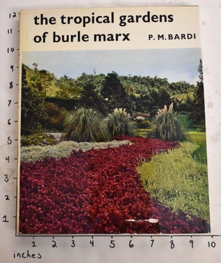 Item #165712 The Tropical Gardens of Burle Marx. P. M. Bardi