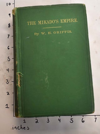 Item #165714 The Mikado's Empire. William Elliot Griffis