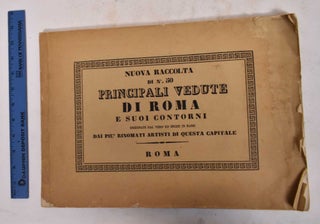 Item #165718 Nuova raccolta di n.50 principali vedute di Roma e Suoi Contorni Disegnate dal Vero...