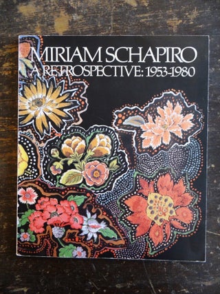 Item #16574 Miriam Schapiro: A Retrospective, 1953-1980. Thalia Gouma-Peterson
