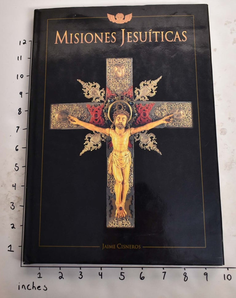 Item #165796 Misiones jesuíticas. Jaime Cisneros, Alvaro Romero.