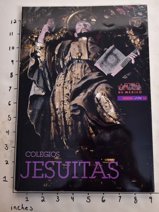 Item #165798 Los colegios jesuitas en la nueva espana (Artes de Mexico No. 58). Alfonso Alfaro,...