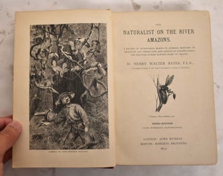 Item #165809 The Naturalist on the River Amazons. Henry Walter Bates