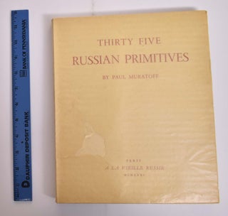 Item #165845 Thirty Five Russian Primitives. Paul Muratoff