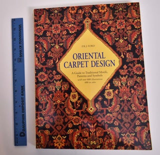 Item #165895 Oriental Carpet Design: A Guide to Traditional Motifs, Patterns and Symbols. P. R....