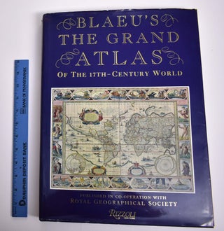 Item #165936 Blaeu's The Grand Atlas of the 17th-Century World. Joan Blaeu, John Gross