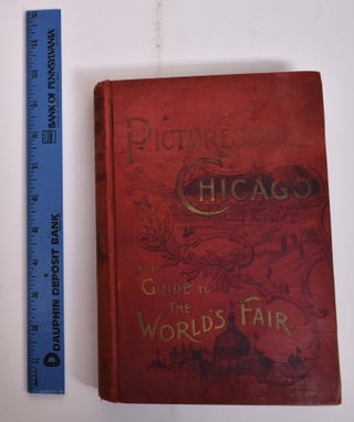 Item #165942 Picturesque Chicago and Guide to the World's Fair