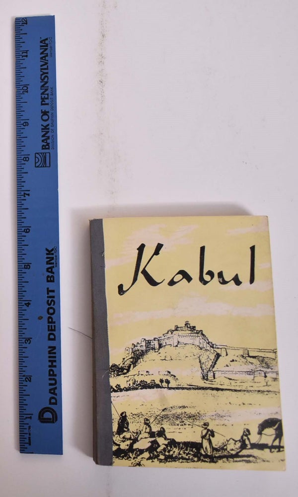 Item #165944 An Historical Guide to Kabul. Nancy Hatch Dupree, Ahmad Ali Kohzad.