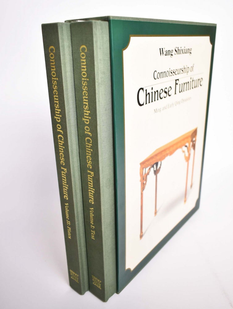 Item #165952 Connoisseurship of Chinese Furniture: Ming and Early Qing Dynasties. Shixiang Wang.