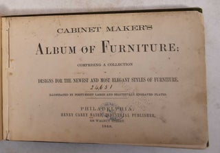 Cabinet Maker's Album of Furniture; Comprising a Collection of Designs for the Newest and Most Elegant Styles of Furniture.