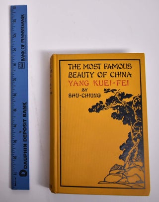 Item #165975 The Most Famous Beauty in China: The Story of Yang Kuei-Fei. Shu-Chiung