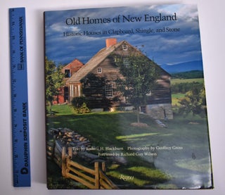 Item #165997 Old Homes of New England: Historic Houses in Clapboard, Shingle, and Stone. Roderic...