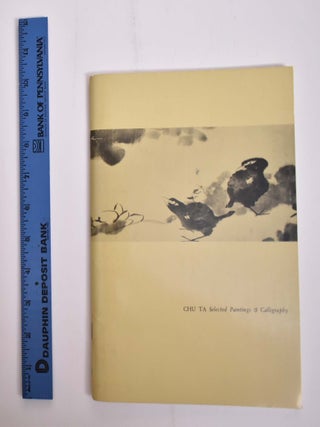 Item #166045 Chu Ta: Selected Paintings and Calligraphy. Nicolai Cikovsky