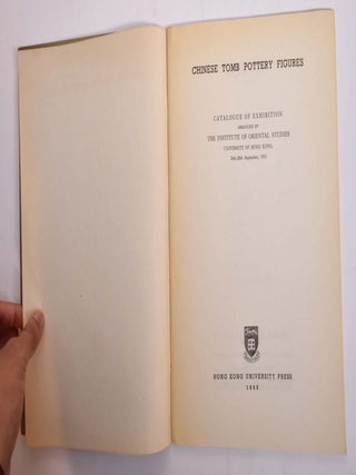 Chinese Tomb Pottery Figures: Catalogue of Exhibition Arranged by The Institute of Oriental Studies