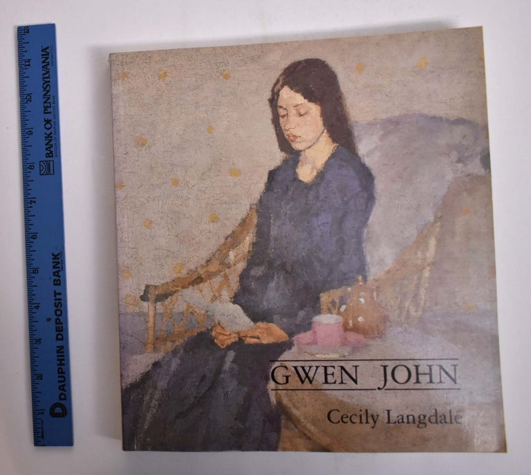 Item #166189 Gwen John: With a Catalogue Raisonne of the Paintings and a Selection of the Drawings. Cecily Langdale, Gwen John.
