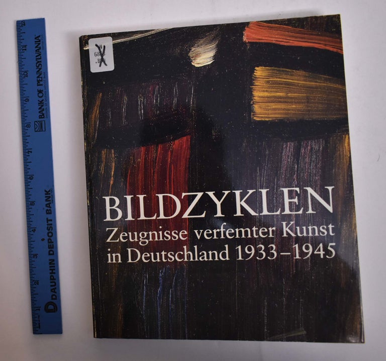 Item #166270 Bildzyklen: Zeugnisse verfemter Kunst in Deutschland 1933-1945. Heinrich Geissler, Michael Semff.