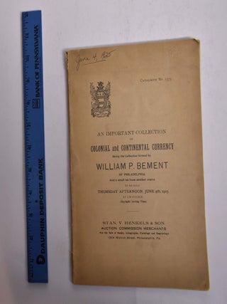 Item #166337 An Important Collection of Colonial and Continental Currency Being the Collection...