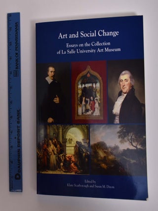 Item #166372 Art and Social Change: Essays on the Collection of La Salle University Art Museum....