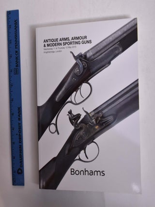 Item #166388 Antique Arms, Armour & Modern Sporting Guns. Bonhams