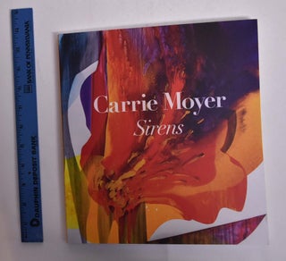 Item #166399 Carrie Moyer: Sirens. Katy Siegel