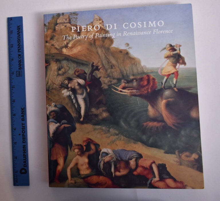 Item #166450 Piero di Cosimo: The Poetry of Painting in Renaissance Florence. Gretchen A. Hirschauer, Dennis Geronimus.
