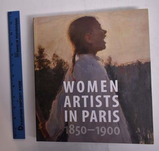 Item #166498 Women artists in Paris, 1850-1900. Laurence Madeline, Bridget Alsdorf, Richard...