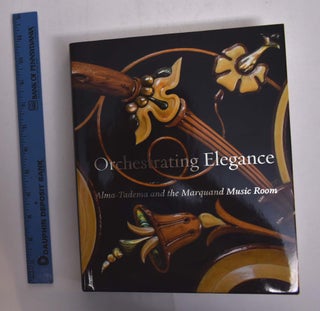 Item #166502 Orchestrating Elegance: Alma-Tadema and the Marquand Music Room. Alexis Goodin,...