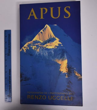 Item #166562 APUS: Fotografias de / Photography by Renzo Uccelli: Montanas Sagradas del Peru /...