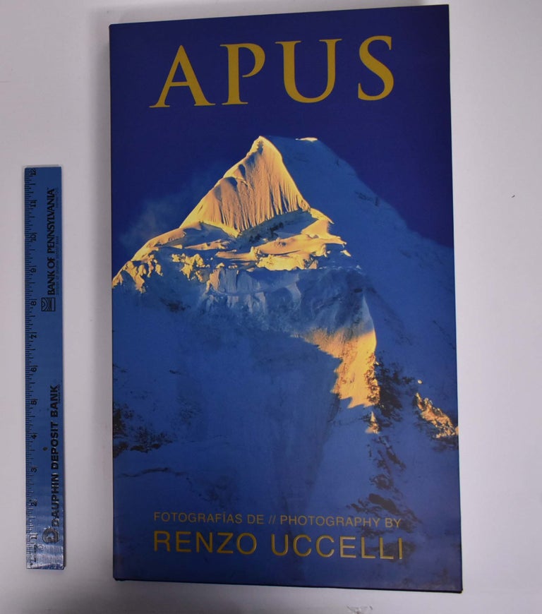 Item #166562 APUS: Fotografias de / Photography by Renzo Uccelli: Montanas Sagradas del Peru / Sacred Mountains of Peru. Renzo Uccelli.