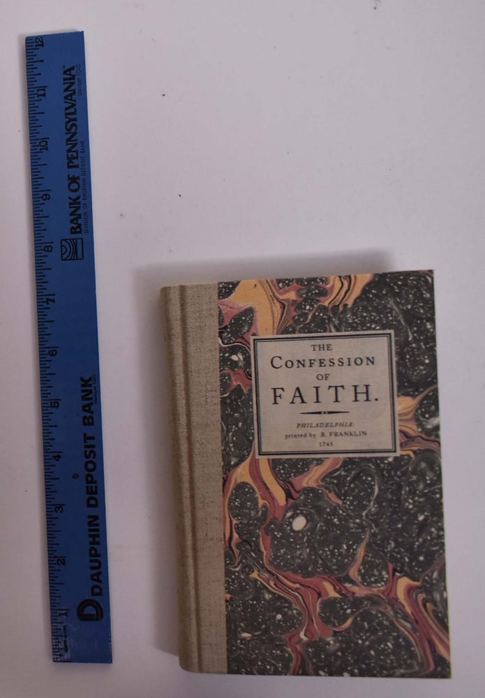 Item #166573 The Confession of Faith, the Larger and Shorter Catechisms, with the Scripture Proofs at Large Together with the Sum of Saving Knowledge (Contained in the Holy Scriptures, and held forth in the said Confession and Catechisms) and Practical Use thereof; Covenants National and Solemn League, Acknowledgment of Sins and Engagements to Duties, Directories, Form of Church Government, &c. of Public-Authority in the Church of Scotland. With Acts of Assembly and Parliament, relative to, and approbative of the same. (bound with preliminaries and Section 1: The Confession of Faith, Agreed upon by The Assembly ofDivines at Westminster...