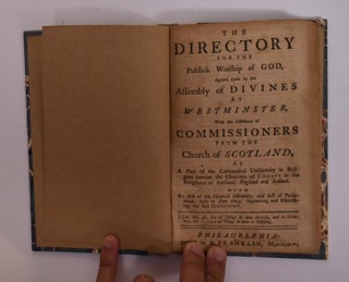The Directory for Publick Worship of God... (individual section of “Confession of Faith, the Larger and Shorter Catechisms, with the Scripture Proofs at Large Together with the Sum of Saving Knowledge (Contained in the Holy Scriptures, and held forth in the said Confession and Catechisms) and Practical Use thereof; Covenants National and Solemn League, Acknowledgment of Sins and Engagements to Duties, Directories, Form of Church Government, &c. of Public-Authority in the Church of Scotland. With Acts of Assembly and Parliament, relative to, and approbative of the same.")