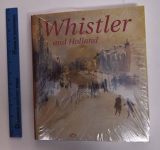 Item #166598 Whistler and Holland. Jan Frederik Heijbroek, Margaret F. MacDonald