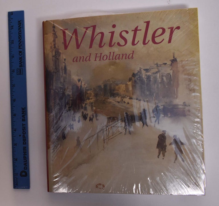Item #166598 Whistler and Holland. Jan Frederik Heijbroek, Margaret F. MacDonald.