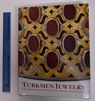 Item #166671 Turkmen Jewelry: Silver Ornaments from the Marshall and Marilyn R. Wolf Collection....