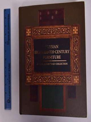 Item #166700 Russian Eighteenth-century Furniture in the Hermitage Collection. Natalya Guseva,...