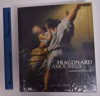 Item #166740 Fragonard, Amoureux: Galant et libertin. Guillaume Faroult