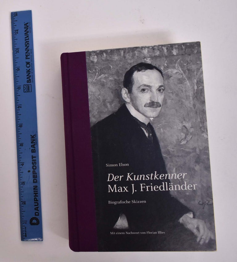 Item #166756 Der Kunstkenner Max J. Friedlander: Biografische Skizzen. Simon Elson.