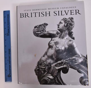Item #166762 British Silver: State Hermitage Museum Catalogue. M. N. Lopato