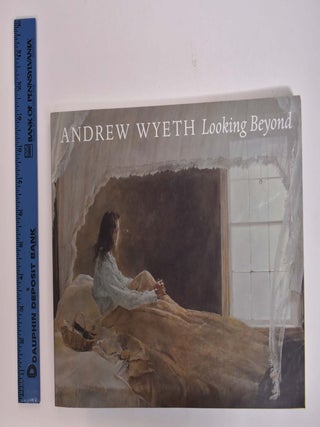 Item #166813 Andrew Wyeth, looking beyond. Erin Monroe, Patterson Sims