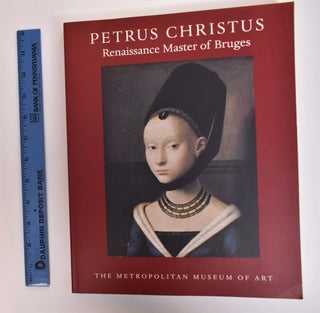 Item #166851 Petrus Christus, Renaissance Master of Bruges. Maryan W. Ainsworth, Maximiliaan P....