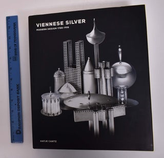 Item #166857 Viennese Silver: Modern Design, 1780-1918. Michael Huey