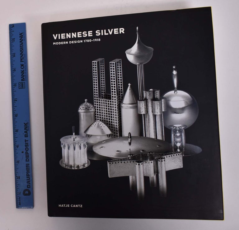 Item #166857 Viennese Silver: Modern Design, 1780-1918. Michael Huey.