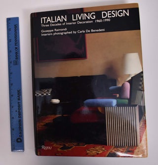 Item #166863 Italian Living Design: Three Decades of Interior Decoration, 1960-1990`. Giuseppe...