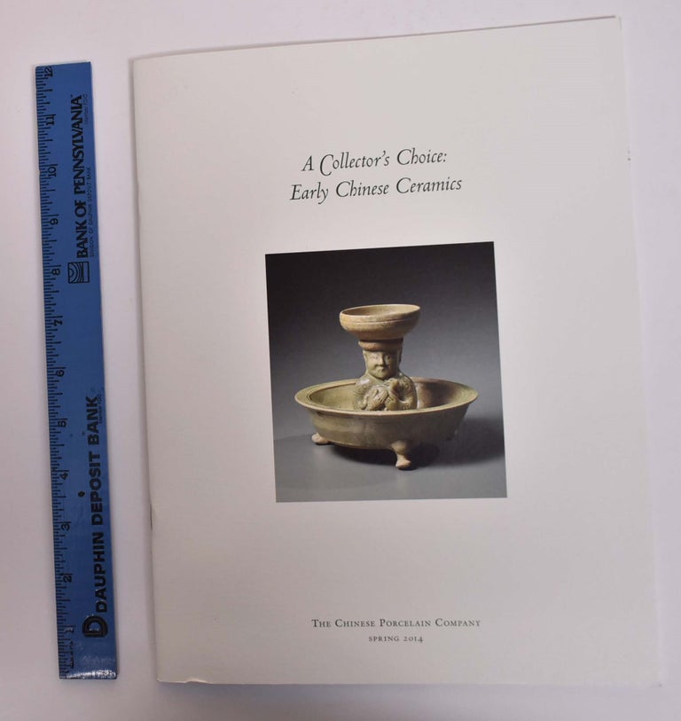 Item #166939 A Collector's Choice: Early Chinese Ceramics. Pierre Durand, Conor Mahony.