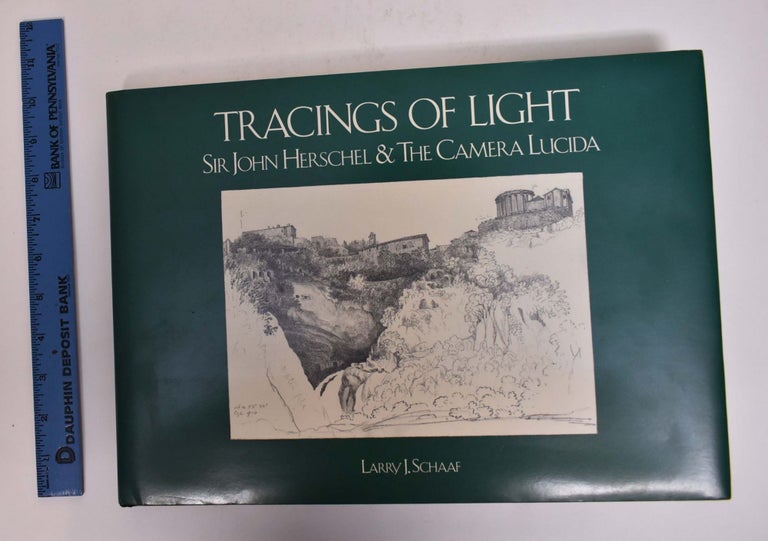 Item #166946 Tracings of Light: Sir John Herschel and the Camera Lucida, Drawings from the Graham Nash Collection. Larry J. Schaff.