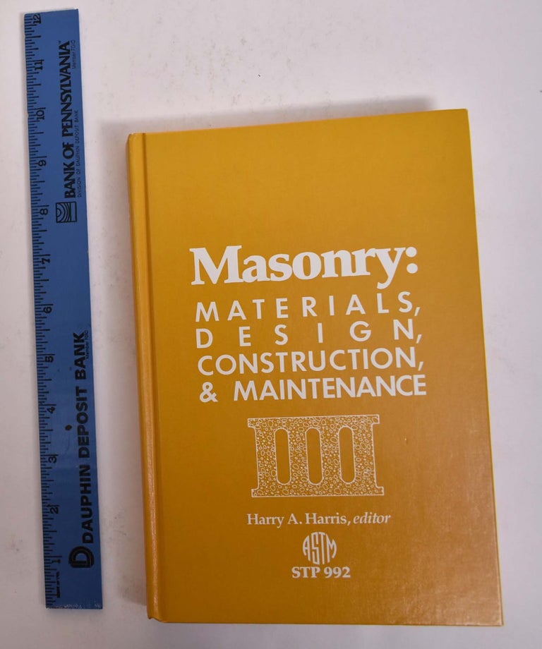 Item #166997 Masonry: Materials, Design, Construction, & Maintenance. Harry A. Harris, ed.